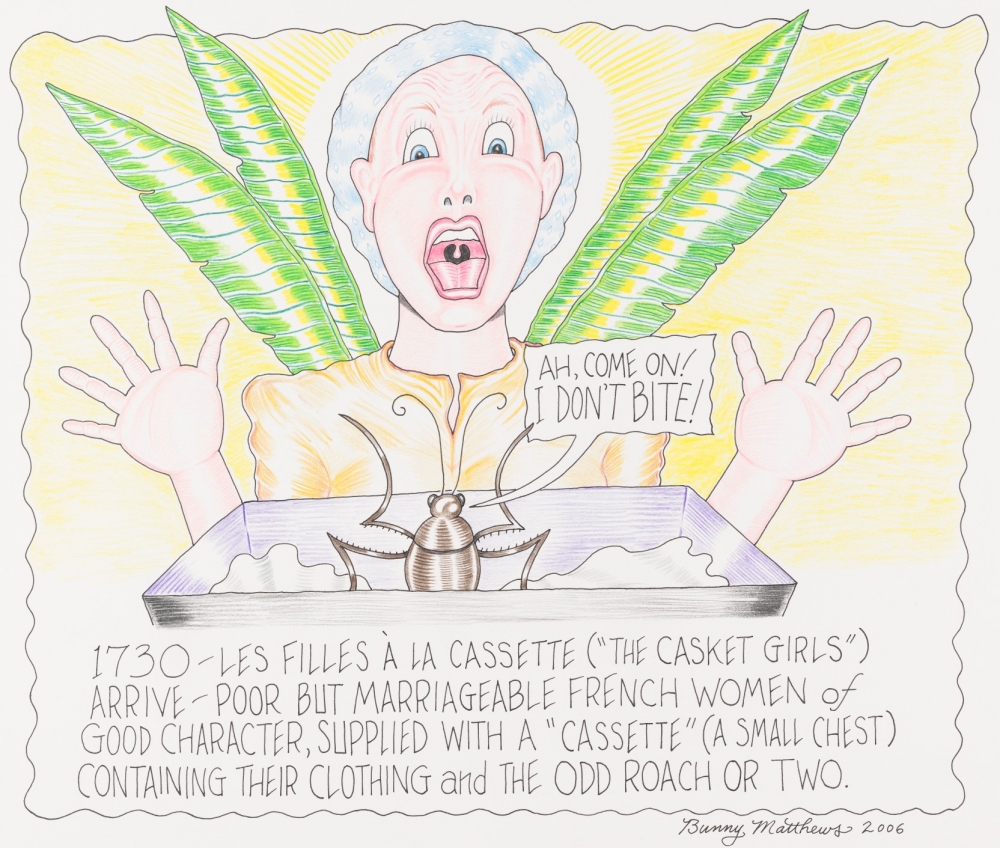 A drawing of a woman being frightened by a roach. The roach says "Ah, come on! I don't bite!" Text below reads "1730 - Les Filles a la Cassette ("the Casket Girls") arrive - poor but marriageable French women of good character, supplied with a "cassette" (a small chest) containing their clothing and the odd roach or two."