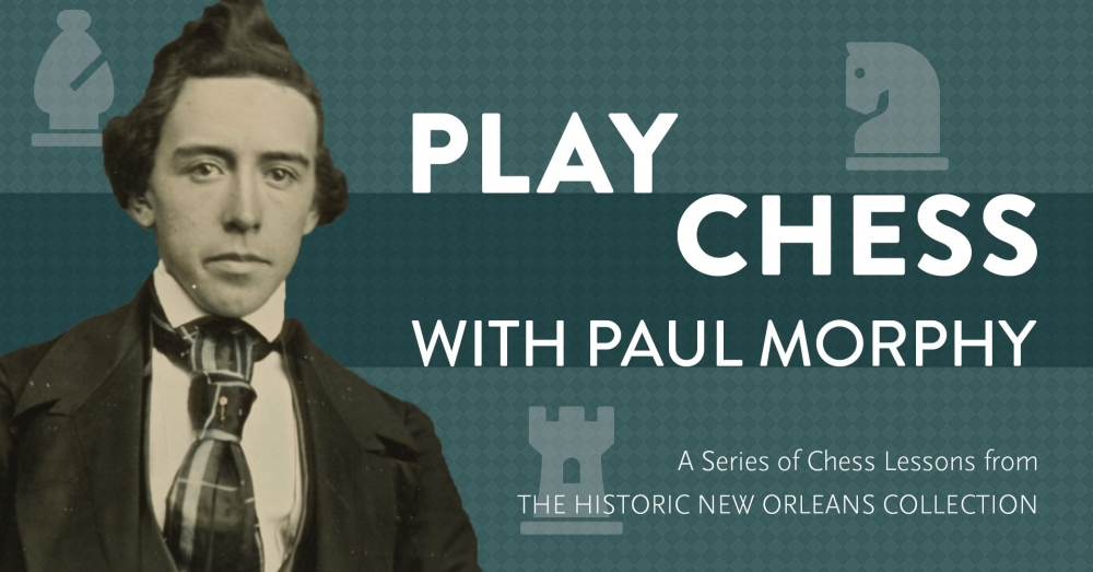 Play Chess with Paul Morphy  The Historic New Orleans Collection