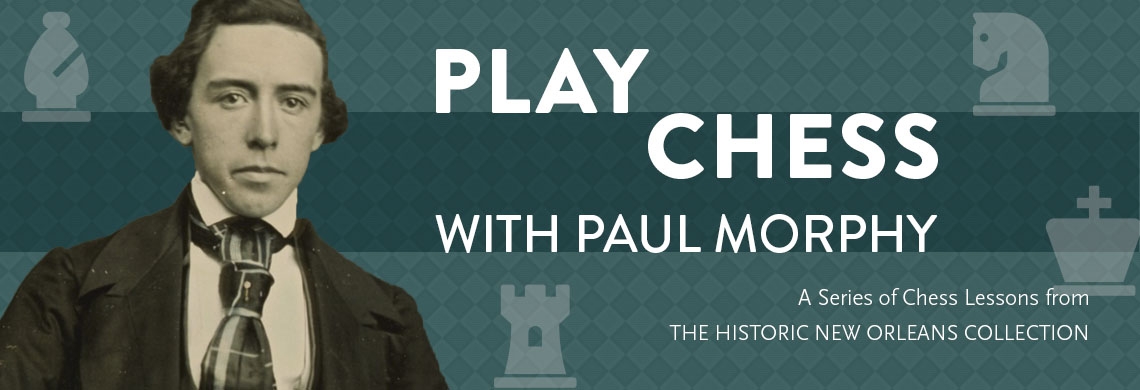 Play Chess with Paul Morphy  The Historic New Orleans Collection