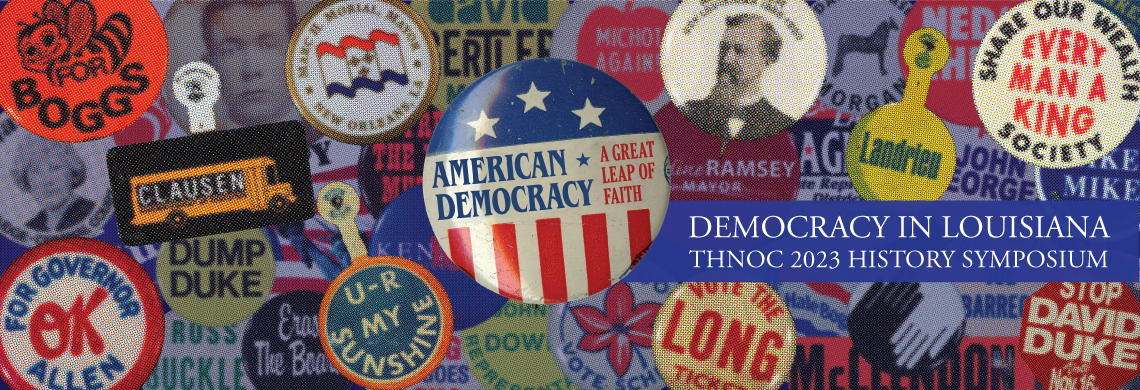 Democracy in Louisiana THNOC 2023 History Symposium